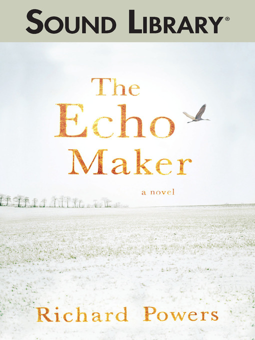 Title details for The Echo Maker by Richard Powers - Available